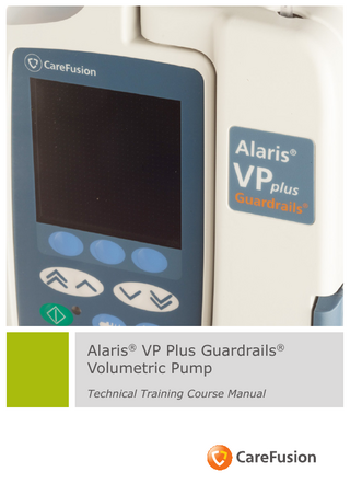 Alaris® VP Plus Guardrails® Volumetric Pump Technical Training Course Manual  