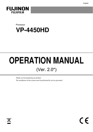 English  Processor  VP-4450HD  OPERATION MANUAL (Ver. 2.0*) Thank you for purchasing our product. The installation of this system must be performed by service personnel.  