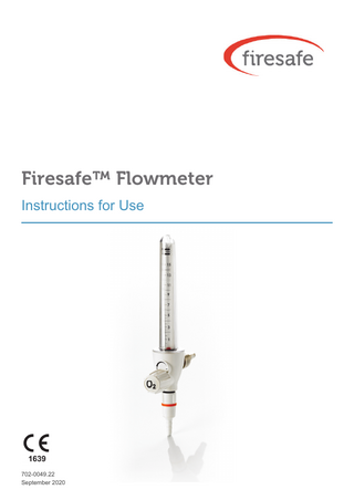 Firesafe™ Flowmeter Instructions for Use  702-0049.16 May 2014  