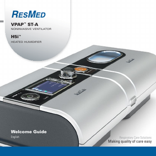 VPAP™ ST-A NONINVASIVE VENTILATOR  H5i™ HEATED HUMIDIFIER  Welcome Guide English  Respiratory Care Solutions  Making quality of care easy  