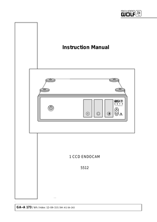 Instruction Manual  1 CCD ENDOCAM  E  1 CCD ENDOCAM 5512  GA--A 173 / en / Index: 12--04--3.0 / ÄM: KG 04--243  