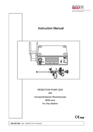 Instruction Manual  RESECTION PUMP 2228 with monopolar/bipolar Resectoscope 8659.xxxx for chip ablation  GA-AS 002 / en / 2018-07 V7.0 / PK18-9297  