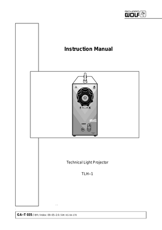 Instruction Manual  Technical Light Projector TLH--1  GA--T 035 / en / Index: 09--05--2.0 / ÄM: KG 04--170  