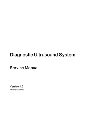 Diagnostic Ultrasound System Service Manual  Table of Contents  Table of Contents 1 Preface...7 1.1 Revision History ... 7 1.2 Descriptions Committed ... 7 1.3 Service Contact... 9 1.4 Intellectual Property Statement ... 10 1.5 Statement... 11 1.6 Applicability... 12 1.7 Responsibility on the Manufacturer Party ... 13 1.8 Safety ... 14  2 Product Knowledge... 21 2.1 Introduction ... 21 2.1.1 Intended Use... 21 2.1.2 System Appearance ... 21  2.2 Specifications ... 22 2.2.1 Physical Specifications ... 22 2.2.2 Electrical Specifications ... 22 2.2.3 Environmental Specifications ... 22  2.3 Product Principle... 23 2.3.1 Overall Architecture of Hardware System ... 23 2.3.1.1 Hardware System Diagram ...23  2.3.2 Main control module... 24 2.3.2.1 Front-end TX and RX Modules...24 2.3.2.2 WLAN Module ...24 2.3.2.3 FPGA Module ...24  2.3.3 Power supply module... 24 2.3.3.1 Charging Port and Circuit ...24 ii  