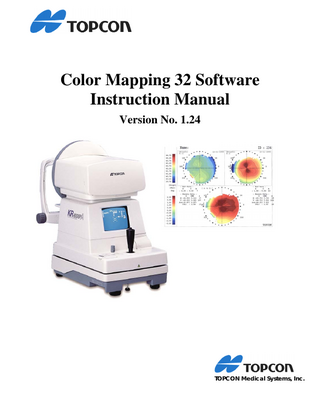 Table of Contents Chapter 1 Chapter 2  Overview...6 Setup Color Mapping 32 System ...7  2.1 2.2 2.3 2.4 2.5  Software Requirements ...7 Installing Color Mapping 32 ...8 Communication Setting...14 Preparation for KR-7000P...16 Preparation for KR-8000P...19  Chapter 3  Getting Started...23  3.1 3.2 3.3 3.4  Starting Color Mapping 32 ...23 Color Mapping 32 Components ...23 Operating Color Mapping 32...26 Exiting Color Mapping 32...26  Chapter 4  Color Map Report Data...28  4.1 4.2 4.3 4.4 4.5 4.6 4.7  Receiving Color Map Report Data ...28 Display Color Map Report Data ...29 Patient Registration ...29 Saving Report Data ...31 Color Map Report Window Control ...32 Opening Saved Report Data...33 Viewing Report Data from the Database ...34  Chapter 5  Option Settings ...37  5.1 5.2 5.3 5.4 5.5 5.6 5.7  Map Method...37 Scale Unit ...37 Map Type...38 Overlays ...38 Peripheral ...39 Others...39 Image View ...40  Chapter 6  Contact Lens Simulation Report Data...42  6.1 6.2 6.3 6.4 6.5  Display Contact Lens Simulation Report Data ...42 Parameters of the Contact Lens Simulation Report...45 Handling Each Lens Type...45 Parameter Setting...46 Contact Lens Utility...47  Page 4  TOPCON Corporation  