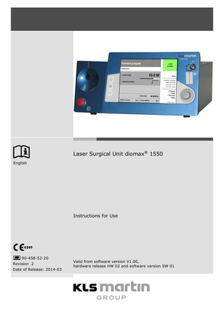 Laser Surgical Unit diomax® 1550 English  Instructions for Use  90-458-52-20 Revision 2 Date of Release: 2014-03  Valid from software version V1.00, hardware release HW 02 and software version SW 01  