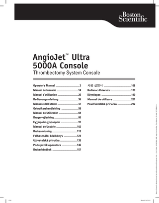 TABLE OF CONTENTS  DEVICE DESCRIPTION... 4 Contents... 4 AngioJet™ Ultra 5000A Console (Console or AngioJet Ultra Console)... 4 Figure 1. AngioJet Ultra Console... 4 AngioJet Thrombectomy Set (Thrombectomy Set)... 5 Figure 2. Thrombectomy Set... 5 INTENDED USE/INDICATIONS FOR USE... 5 CONTRAINDICATIONS... 5 WARNINGS... 5 PRECAUTIONS... 5 Disposal... 5 POTENTIAL ADVERSE EFFECTS... 5 HOW SUPPLIED... 5 HANDLING AND STORAGE... 5 Operating Environment... 5 Transport Environment... 5 Storage Environment... 5 USING THE ANGIOJET ULTRA CONSOLE... 6 Clinician Use Information... 6 Prepare Console... 6 Figure 3... 6 Figure 4. Reference Only... 6 Load Pump... 7 Figure 5... 7 Figure 7... 7 Figure 8... 7 Figure 9. Reference Only... 8 Prime the Catheter... 8 Figure 10. Reference Only... 8 Figure 11... 8 Figure 12... 8 Figure 13. Reference Only... 8 Figure 14. Reference Only... 8 AngioJet System Dismantling... 9 Figure 15... 9 Figure 16... 9 ANGIOJET ULTRA CONSOLE SYMBOL TRANSLATION KEY... 9 MAINTENANCE, TROUBLESHOOTING AND SERVICE... 10 Alarms and Error Messages... 10 Figure 17. Example... 10 Figure 18. Example... 10 Console Errors... 10 Figure 19. Example... 10 GLOSSARY OF TERMS... 10 SPECIFICATIONS... 11 ELECTRONIC AND ELECTROMAGNETIC GUIDANCE... 11 Table 1. Guidance and manufacturer’s declaration - electromagnetic emissions... 11 Table 2. Guidance and manufacturer’s declaration - electromagnetic immunity... 12 WARRANTY... 13  3  Black (K) ∆E ≤5.0  Boston Scientific (Master Brand, Spiral Bound Manual Template, 8.5in x 11in Global, 92238518A), MB, AngioJet Ultra Sys, Oper Manual, Global, 50779354-01A  Figure 6... 7  