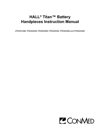 HALL® Titan™ Battery Handpieces Instruction Manual (PRO9100B, PRO9200B, PRO9300B, PRO9350B, PRO9400B and PRO9450B)  