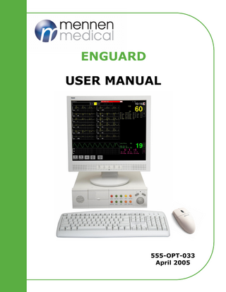 TABLE OF CONTENTS Chapter 1 Overview... 1-1 Chapter 2 Configuring the EnGuard... 2-1 Alarm Volume... 2-3 QRS Tone Volume... 2-5 Pulse Tones... 2-6 Date & Time Setup... 2-7 Software Version... 2-9 System Local Setup... 2-9 Chapter 3 Using The EnGuard... 3-1 Starting Up the System... 3-2 Selecting a Patient... 3-3 Printing and Recording Data... 3-4 Chapter 4 System Local Setup... 4-1 Overview... 4-1 Accessing the System Local Setup Menu... 4-1 Alarm Volume & Controls... 4-5 Silence Time... 4-6 Alarm Tone Setting... 4-7 Setting the Alarm Volume & Control Panel... 4-8 Mennen Medical  I  