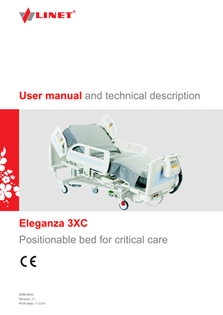 User manual and technical description  Eleganza 3XC Positionable bed for critical care  9200-0243 Version: 01 Print date: 11/2009  