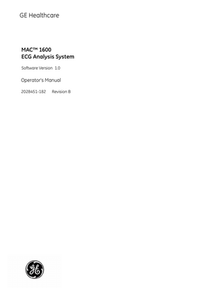 GE Healthcare  MAC™ 1600 ECG Analysis System Software Version 1.0  Operator's Manual 2028451-182  Revision B  