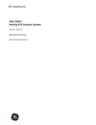 GE Healthcare  MAC 3500™ Resting ECG Analysis System Version 9B & 9C  Operator's Manual 2021337-035 Revision E  