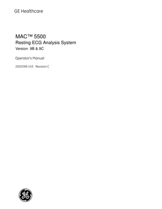 GE Healthcare  MAC™ 5500 Resting ECG Analysis System Version 9B & 9C Operator's Manual 2020299-153 Revision C  g  