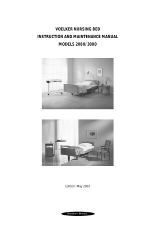 VOELKER NURSING BED INSTRUCTION AND MAINTENANCE MANUAL MODELS 2080/3080  Edition: May 2002  Better Beds.  