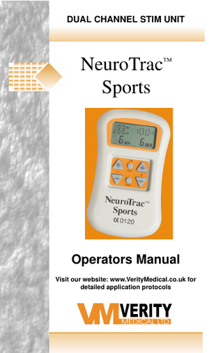 NeuroTrac™STIM Sports Operation DUAL CHANNEL UNITManual  NeuroTrac™ Sports  Operators Manual Visit our website: www.VerityMedical.co.uk for detailed application protocols  1  