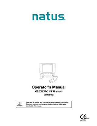 Operator’s Manual OLYMPIC CFM 6000 Version 2  CAUTION  Read and be familiar with this manual before operating this device. To ensure operator, technician, and patient safety, use only as specified in this manual.  0086 602053A DCN: 08-0175  