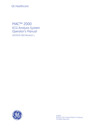 GE Healthcare  MAC™ 2000 ECG Analysis System Operator's Manual 2053535-002 Revision L  English © 2013-2017 General Electric Company. All Rights Reserved.  
