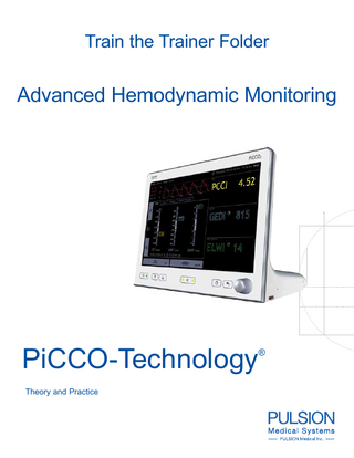 Train the Trainer Folder  Advanced Hemodynamic Monitoring  PiCCO-Technology Theory and Practice  ®  