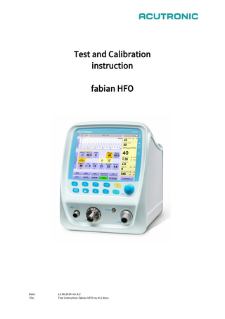 Test and Calibration instruction fabian HFO  Date: File  13.06.2014 rev.8.2 Test instruction-fabian HFO rev.8.2.docx  