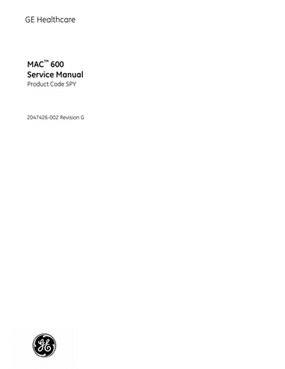 GE Healthcare  MAC™ 600 Service Manual Product Code SPY  2047426-002 Revision G  