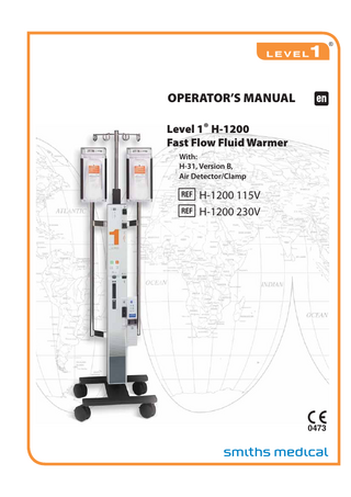 l  ®  OPERATOR’S MANUAL Level 1® H-1200 Fast Flow Fluid Warmer With: H-31, Version B, Air Detector/Clamp  < H-1200 115V < H-1200 230V  2 s  