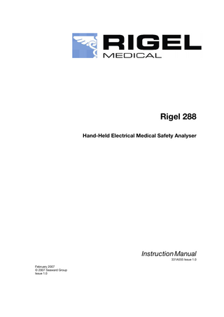 Rigel 288 Hand-Held Electrical Medical Safety Analyser  Instruction Manual  331A555 Issue 1.0  February 2007 © 2007 Seaward Group Issue 1.0  