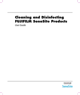 Cleaning and Disinfecting FUJIFILM SonoSite Products User Guide  