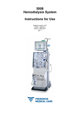 5008 Hemodialysis System Instructions for Use Part no M56 043 1 Sw ver 4.57 Edition 10B-2015