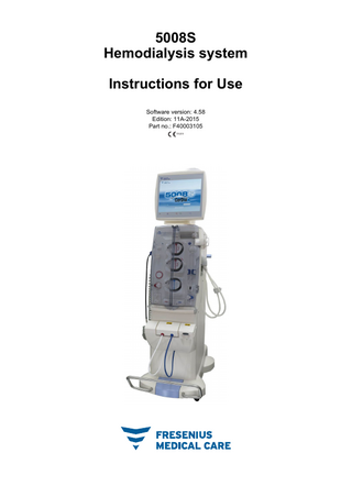5008S Hemodialysis system Instructions for Use Part no F40003105 Sw ver 4.58 Edition 11A-2015