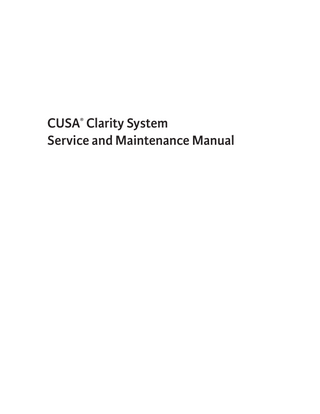 Table of Contents Chapter 1... 8 1.1 Intended Audience... 8 1.2 Intended Usage of this Manual... 8 1.3 Trademark Acknowledgments... 8 1.4 Manufacturer... 8 1.5 Patent Information... 8 1.6 System Features... 8 1.7 Overview of Manual... 9 1.8 Classification and Console Symbols... 9 1.9 Safety Information – Warnings and Cautions... 9  Chapter 2 Introduction to the CUSA® Clarity System... 13 2.1 Overview... 13 2.1.1 Fragmentation... 13 2.1.2 Irrigation... 13 2.1.3 Aspiration (Suction)... 13 2.2 Console Components and Accessories... 14 2.2.1 Touchscreen Display and Functions... 14 2.2.2 Handpiece Components... 15 2.2.3 Footswitch Component... 15  Chapter 3 Assembling the System Prior to Use... 17 3.1 Overview... 17 3.2 Assembling the Console and Cart... 17 3.3 Attaching the Power Cord... 17  Chapter 4 System Setup in the Sterile Environment... 19 4.1 Overview... 19 4.2 Assembling the Handpiece in the Sterile Environment... 19  Chapter 5 System Setup in the Non-Sterile Environment... 23 5.1 Overview... 23 5.2 Assembling the Handpiece... 23 5.3 Powering Up the System... 23 5.4 Attaching the Footswitch... 23 5.5  Attaching the Handpiece... 23  5.6  Connecting the Tubing Set... 23  CUSA® Clarity System Service and Maintenance Manual  Page 3 of 117  0645403-2-EN  This document contains proprietary and confidential information of Integra LifeSciences Corporation. Integra’s confidential information may not be used, disclosed or reproduced without the prior written consent of Integra LifeSciences Corporation.  