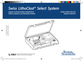 Swiss LithoClast® Select System DIRECTIONS FOR USE MODE D’EMPLOI  © Copyright EMS SA FB-389/US ed. 2015/06 (part of BSC ref. 840-302)  VARIO ULTRASOUND HANDPIECE PIÈCE À MAIN À ULTRASONS VARIO  Caution! Federal (USA) law restricts this device to sale by or on the order of a physician  FB-389_US_ed_2009-12 User man US handpiece BSC.indd 1  6/3/2015 2:32:00 PM  