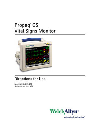 Propaq CS Vital Signs Monitor ®  Directions for Use Models 242, 244, 246 Software version 3.7X  