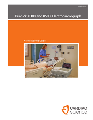 70-00900-02 C  Burdick® 8300 and 8500 Electrocardiograph  Network Setup Guide  