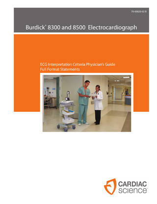 70-00820-02 B  Burdick® 8300 and 8500 Electrocardiograph  ECG Interpretation Criteria Physician’s Guide Full Format Statements  