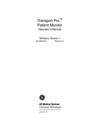 Transport Pro™ Patient Monitor Operator’s Manual Software Version 1 2012659-001  Revision A  