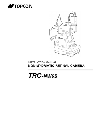 INSTRUCTION MANUAL  NON-MYDRIATIC RETINAL CAMERA  TRC-NW6S  
