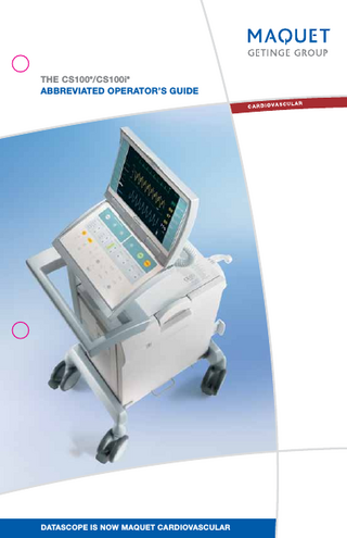 THE CS100 /CS100i ABBREVIATED OPERATOR’S GUIDE ®  ®  DATASCOPE IS NOW MAQUET CARDIOVASCULAR  