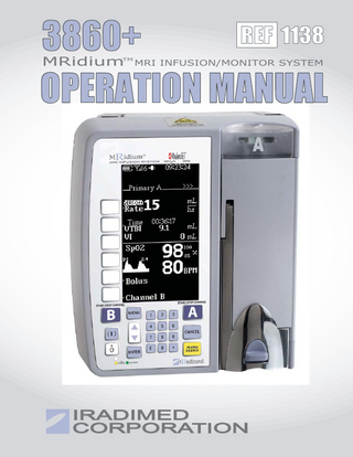 REF 1138 3860+ OPERATION MANUAL MRidium  TM  MRI INFUSION/MONITOR SYSTEM  IRADIMED CORPORATION  