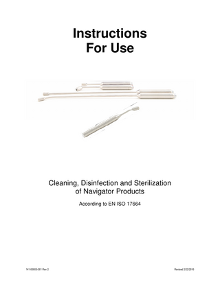 Instructions For Use  Cleaning, Disinfection and Sterilization of Navigator Products According to EN ISO 17664  141-00005-001 Rev 2  Revised 2/22/2016  