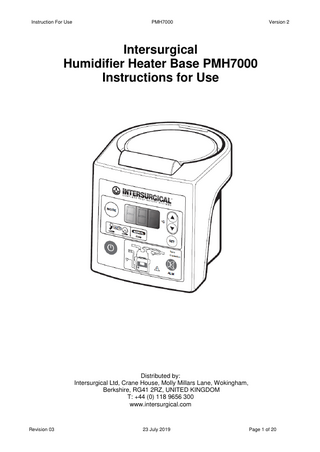 Instruction For Use  PMH7000  Version 2  Table of Contents 1.  INTRODUCTION ----------------------------------------------------------------------------4  1.1  Intended Use ------------------------------------------------------------------------------------------------------------- 4  1.2  Features of the device------------------------------------------------------------------------------------------------- 4  2.  SAFETY PRECAUTIONS ----------------------------------------------------------------4  2.1  Warnings, Cautions and Notes ------------------------------------------------------------------------------------- 4  2.2  Symbols -------------------------------------------------------------------------------------------------------------------- 6  3.  SPECIFICATIONS --------------------------------------------------------------------------6  3.1 Power Requirements -------------------------------------------------------------------------------------------------- 6 3.1.1 Operating Voltage ------------------------------------------------------------------------------------------------- 6 3.1.2 Line Frequency ----------------------------------------------------------------------------------------------------- 6 3.1.3 Power Consumption----------------------------------------------------------------------------------------------- 6 3.1.4 Current Rating ------------------------------------------------------------------------------------------------------ 6 3.1.5 Heater Plate Power------------------------------------------------------------------------------------------------ 6 3.1.6 Heater Wire Power ------------------------------------------------------------------------------------------------ 7 3.1.7 Heater Plate Temperature --------------------------------------------------------------------------------------- 7 3.1.8 Heater Wire Resistance ------------------------------------------------------------------------------------------ 7 3.2 Physical Dimensions -------------------------------------------------------------------------------------------------- 7 3.2.1 Size (Without Humidification Chamber Installed) ---------------------------------------------------------- 7 3.2.2 Weight ---------------------------------------------------------------------------------------------------------------- 7 3.3 Environmental ----------------------------------------------------------------------------------------------------------- 7 3.3.1 Operating Temperature ------------------------------------------------------------------------------------------ 7 3.3.2 Storage Temperature --------------------------------------------------------------------------------------------- 7 3.3.3 Operating Relative Humidity ------------------------------------------------------------------------------------ 7 3.3.4 Storage Relative Humidity --------------------------------------------------------------------------------------- 7 3.3.5 Atmospheric Pressure -------------------------------------------------------------------------------------------- 7 3.4  Electromagnetic Interference --------------------------------------------------------------------------------------- 7  3.5  Compliant Accessories --------------------------------------------------------------------------------------------- 10  3.6  Settings for Ventilated Patients ---------------------------------------------------------------------------------- 10  3.7  Capacity of Humidifying Chamber ------------------------------------------------------------------------------ 10  4.  TEMPERATURE -------------------------------------------------------------------------- 10  4.1  Set Temperature Range--------------------------------------------------------------------------------------------- 10  4.2  Temperature Display------------------------------------------------------------------------------------------------- 10  5.  FRONT PANEL ---------------------------------------------------------------------------- 11  5.1  Front Panel View ------------------------------------------------------------------------------------------------------ 11  5.2  Front Panel -------------------------------------------------------------------------------------------------------------- 11  5.3  Front Panel Functional Description ---------------------------------------------------------------------------- 11  Revision 03  23 July 2019  Page 2 of 20  
