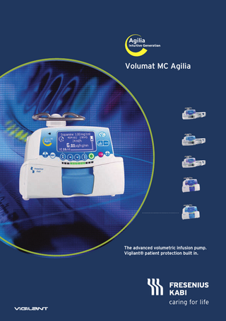 Volumat MC Agilia  The advanced volumetric infusion pump. Vigilant® patient protection built in.  