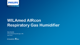 WILAmed AIRcon Respiratory Gas Humidifier Hans Durinck Clinical Marketing Manager, HRC April 2019  