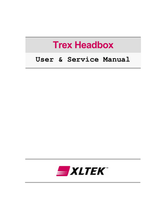Trex Headbox  User & Service Manual  Table of Contents Introduction ... 7 Product Intended Use ... 7 Using the Manual... 8  Warnings and Cautions... 9 General Warnings... 9 Electrical Warnings and Cautions ... 10 Patient Environment Warnings and Cautions ... 10  Description of Symbols... 11 Product Images ... 12 Trex (front view)... 12 Trex (rear view)... 13  Unpacking ... 14 Setting Up... 15 Testing the Trex Headbox ... 16 Calibration and Verification... 16 Channel Test ... 17 Impedance Check... 18  Trex Reformatting ... 19 Formatting Procedure ... 19  Maintenance and Cleaning... 21 Do’s and Don’ts ... 21  Troubleshooting... 22 Specifications... 23 Trex Headbox Specifications ... 23  Getting Help ... 24 Warranty ... 25 Duration of Limited Warranty ... 25 Extent of Limited Warranty ... 25 Limitations of Warranty ... 26 Extended Warranty ... 26  Appendix 1: Schematics ... 27 Appendix 2: EEG and Sleep Accessories... 29  5  