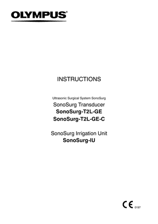 INSTRUCTIONS Ultrasonic Surgical System SonoSurg  SonoSurg Transducer SonoSurg-T2L-GE SonoSurg-T2L-GE-C SonoSurg Irrigation Unit SonoSurg-IU  0197  