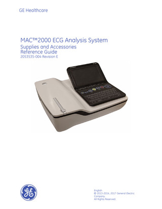 GE Healthcare  MAC™2000 ECG Analysis System Supplies and Accessories Reference Guide 2053535-004 Revision E  English © 2013-2014, 2017 General Electric Company. All Rights Reserved.  