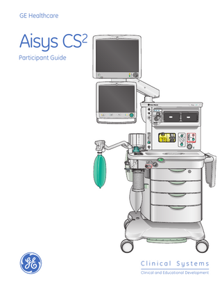 GE Healthcare  Aisys CS2 Participant Guide ~  Spirometry  Ref. Gas Gas Exhaust  Clinical Systems Clinical and Educational Development  