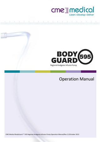 Operation Manual  CME Medical BodyGuard ™ 595 Regional Analgesia Infusion Pump Operation Manual/Rev 2.3/October 2013  