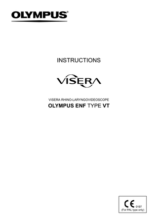 INSTRUCTIONS  VISERA RHINO-LARYNGOVIDEOSCOPE  OLYMPUS ENF TYPE VT  (For PAL type only)  