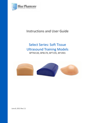 Instructions and User Guide  Select Series: Soft Tissue Ultrasound Training Models BPTM130, BPB170, BPT195, BP1901  June 8, 2011 Rev 2.1  