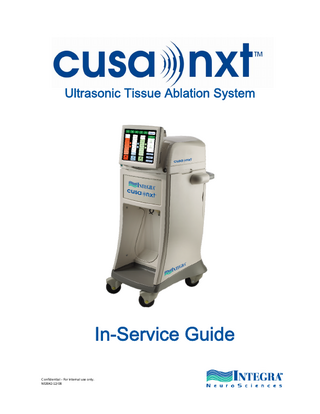 CUSA NXT™ In-Service Guide  Table of Contents Introduction  Equipment Check List  Equipment from the Loaner Pool  Page 3 Page 3 Page 4  CUSA NXT In-Service Check List for NeuroSpecialist  Page 5    CUSA NXT System CUSA NXT Console  CUSA NXT Touch Screen Monitor  CUSA NXT Service Module  CUSA NXT Handpieces  Page 7 Page 7 Page 11 Page 11  CUSA NXT Pre-Operative Set-up  Console and Service Module Set-up  Handpiece Assembly  Tubing Assembly  Priming the Handpiece  Page 12 Page 12 Page 13 Page 14 Page 15  Operating CUSA NXT During the Surgery  Customizing the User Settings Shutting Down the CUSA NXT™ System  Dismantling the System After the Surgery  Disassembling the Handpiece  Guidelines for Cleaning the Handpieces Sterilization Instructions  Recommended Sterilization Instructions  Steam Sterilization Product Support  Page 18 Page 18 Page 19 Page 19  Page 20 Page 20 Page 20 Page 21  Appendix 1: CUSA NXT Pool Request Form Appendix 2: CUSA NXT Competency Validation Form for the Hospital  Page 2  Page 16 Page 17  NS3042-12/08 Confidential - For internal use only.  